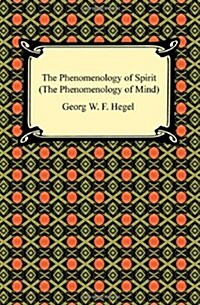 The Phenomenology of Spirit (the Phenomenology of Mind) (Paperback)