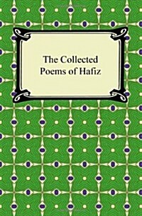 The Collected Poems of Hafiz (Paperback)