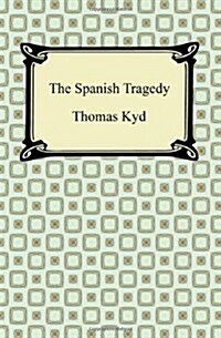 The Spanish Tragedy (Paperback)