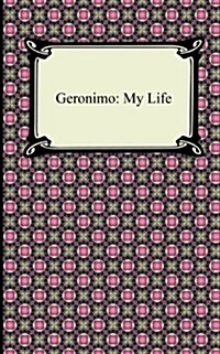 Geronimo: My Life (Paperback)