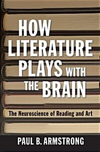 How Literature Plays with the Brain (Paperback)