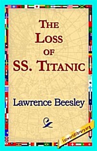 The Loss of the SS. Titanic (Paperback)