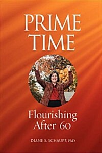 Prime Time: Flourishing After 60 (Paperback)