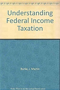 Understanding Federal Income Taxation (Paperback, 3rd)