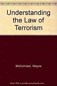 Understanding the Law of Terrorism (Paperback)