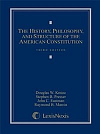 The History, Philosophy, and Structure of the American Constitution (Hardcover, 3rd)