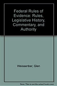 Federal Rules of Evidence: Rules, Legislative History, Commentary and Authority (Paperback, Sixth Edition)