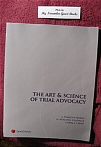 The Art and Science of Trial Advocacy (Paperback, Second Edition)
