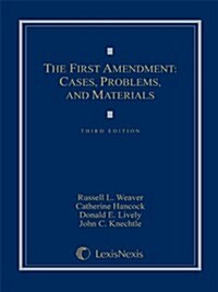 The First Amendment: Cases, Problems, and Materials (Hardcover, 3rd)