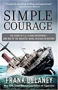 Simple Courage: A True Story of Peril on the Sea (Hardcover, First Edition)