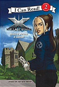 X-Men: The Last Stand: Rogue Finds a Home (Library)