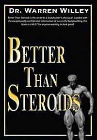 Better Than Steroids (Paperback)