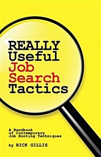 Really Useful Job Search Tactics: A Handbook of Contemporary Job Hunting Techniques (Paperback)