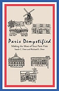 Paris Demystified: Making the Most of Your Paris Visit (Paperback)