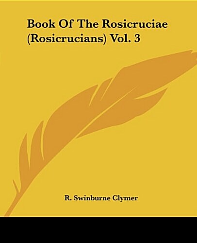 Book of the Rosicruciae (Rosicrucians) Vol. 3 (Paperback)