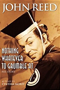 Nothing Whatever to Grumble at (Paperback)