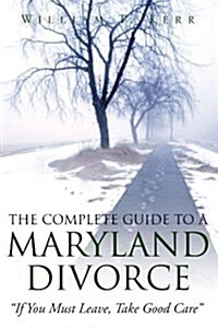 Complete Guide to a Maryland Divorce (Paperback)