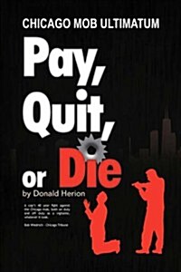 Pay, Quit, or Die (Hardcover)