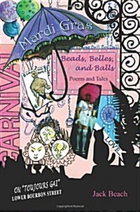 Mardi Gras: Beads, Belles, and Balls (Paperback)