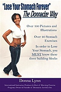 Lose Your Stomach Forever the Donnacize Way (Paperback)