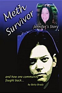 Meth Survivor-Jennifers Story: And How One Community Fought Back (Paperback)