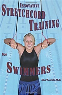 Innovative Stretchcord Training for Swimmers (Paperback)