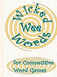 Wicked Wee Words: For Competitive Word Games (Paperback)