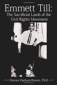 Emmett Till: The Sacrificial Lamb of the Civil Rights Movement (Paperback, 4, REV)