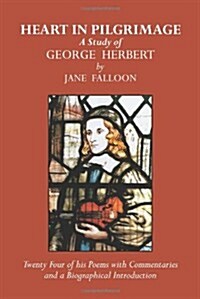 Heart in Pilgrimage: A Study of George Herbert (Paperback)