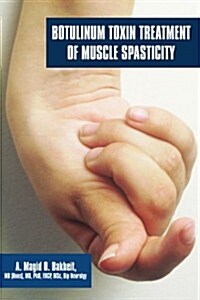 Botulinum Toxin Treatment of Muscle Spasticity (Paperback)