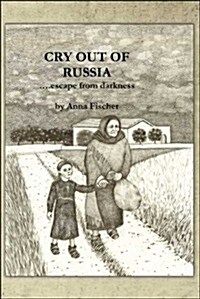 Cry Out of Russia....Escape from Darkness (Paperback)
