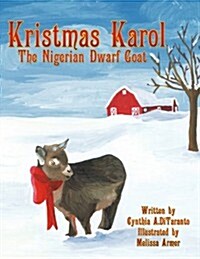 Kristmas Karol the Nigerian Dwarf Goat (Paperback)