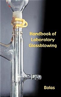 A Handbook of Laboratory Glassblowing (Concise Edition) (Paperback)