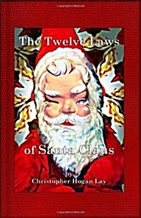 The Twelve Laws of Santa Claus (Hardcover)