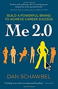 Me 2.0: Build a Powerful Brand to Achieve Career Success (Paperback, Original)