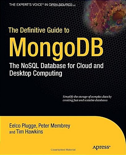 The Definitive Guide to Mongodb: The Nosql Database for Cloud and Desktop Computing (Paperback, 2010)