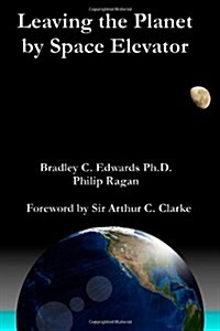 Leaving the Planet by Space Elevator (Paperback)