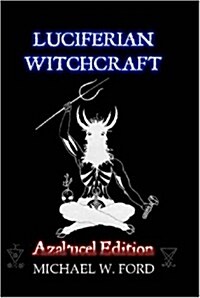 Luciferian Witchcraft - Azalucel Edition (Hardcover)