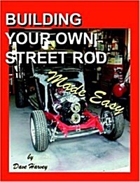 Building Your Own Street Rod Made Easy (Paperback)