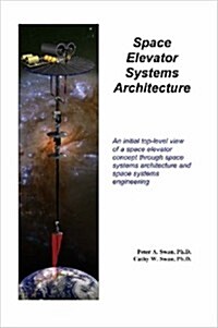 Space Elevator Systems Architecture (Paperback)