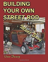 Building Your Own Street Rod Made Easy (Paperback)