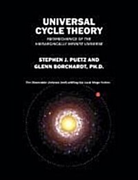 Universal Cycle Theory: Neomechanics of the Hierarchically Infinite Universe (Paperback)