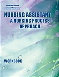 Workbook to Accompany Nursing Assistant: A Nursing Process Approach (Paperback, 9th)