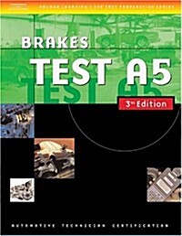 Automotive ASE Test Preparation Manuals, 3E A5: Brakes (Delmar Learnings Ase Test Prep Series) (Paperback, 3rd)