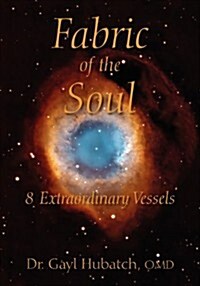 Fabric of the Soul: 8 Extraordinary Vessels (Paperback)