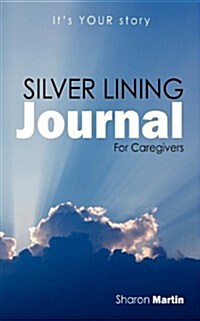 Silver Lining Journal: For Caregivers (Paperback)