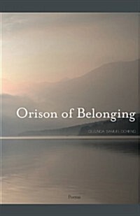Orison of Belonging: Poems (Paperback)