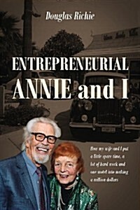 Entrepreneurial Annie and I: How My Wife and I Put a Little Spare Time, a Lot of Hard Work and One Motel Into Making a Million Dollars (Paperback)