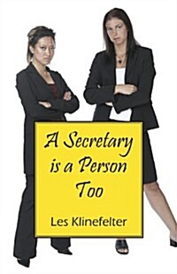 A Secretary Is a Person Too (Paperback)