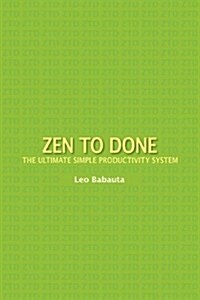 Zen to Done: The Ultimate Simple Productivity System (Paperback)